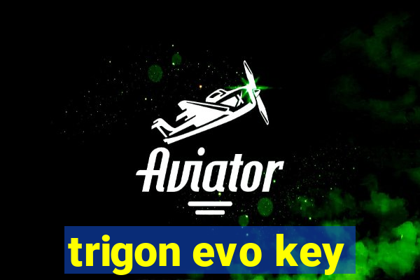 trigon evo key