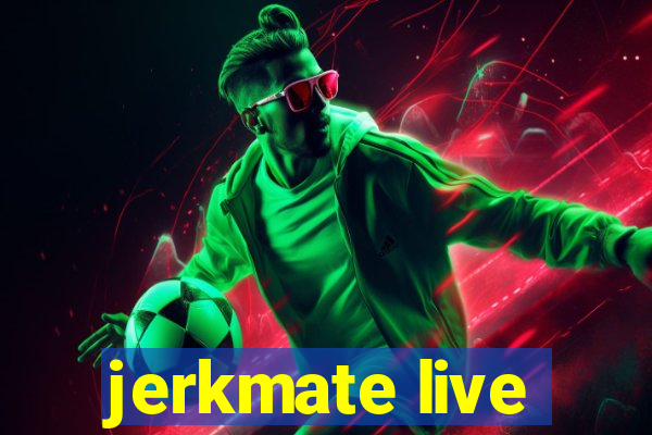 jerkmate live