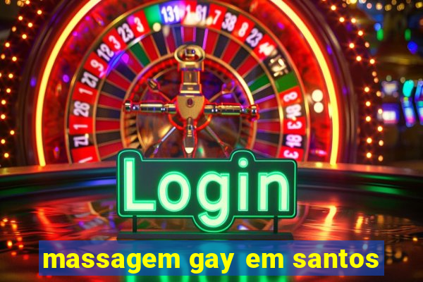 massagem gay em santos