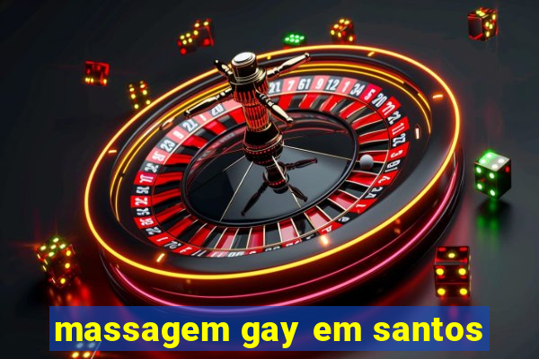 massagem gay em santos