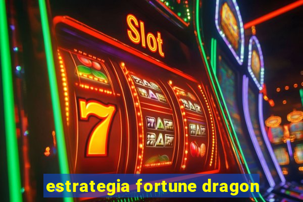 estrategia fortune dragon