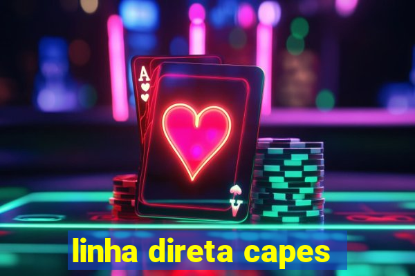 linha direta capes