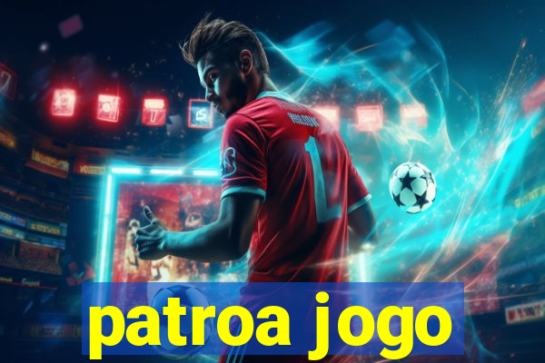 patroa jogo