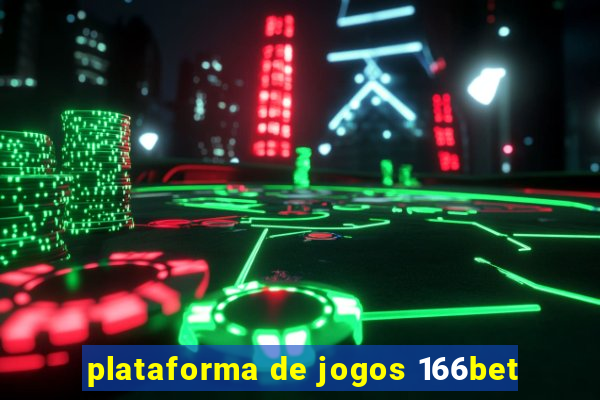 plataforma de jogos 166bet