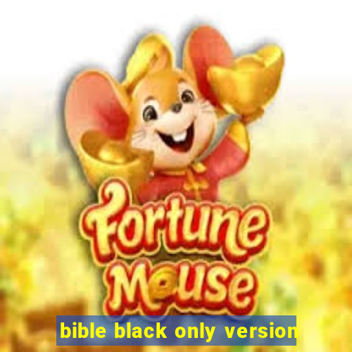 bible black only version