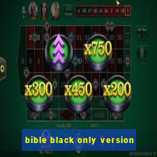 bible black only version