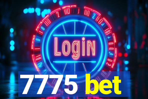 7775 bet