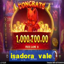 isadora vale reclame aqui