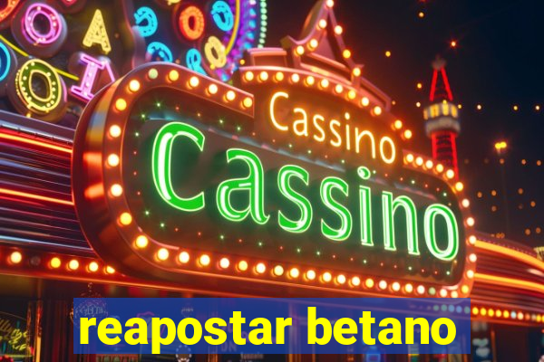 reapostar betano