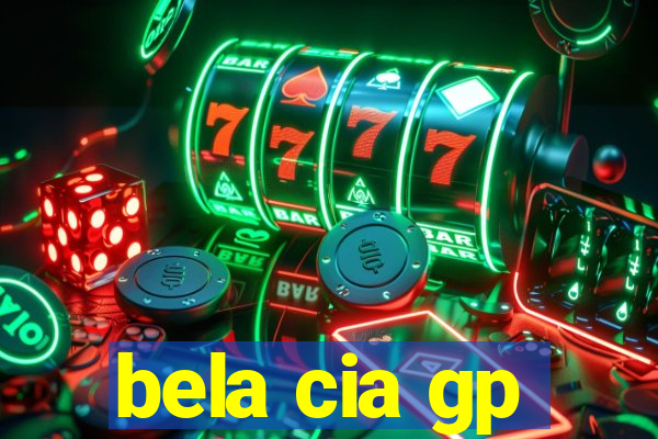 bela cia gp