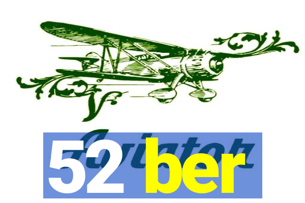 52 ber