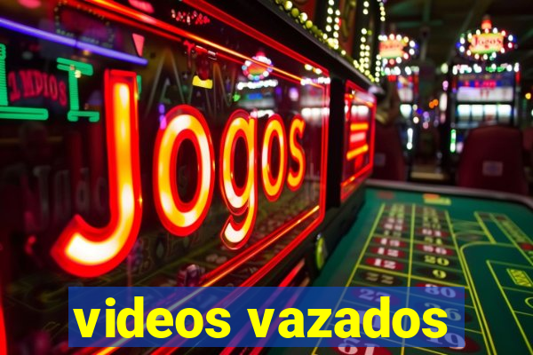 videos vazados