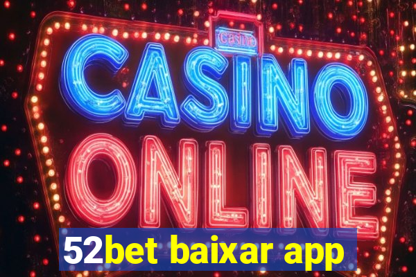 52bet baixar app