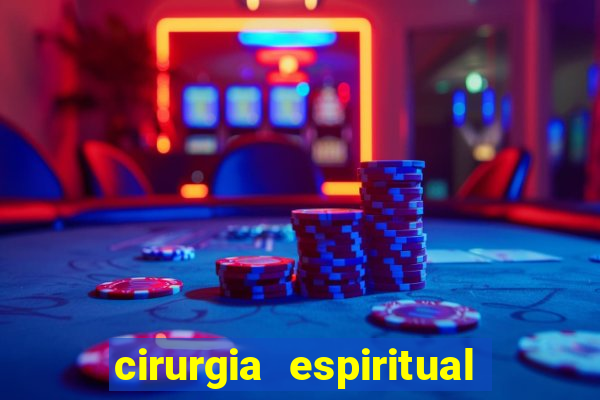 cirurgia espiritual marlon santos