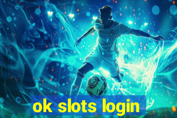 ok slots login