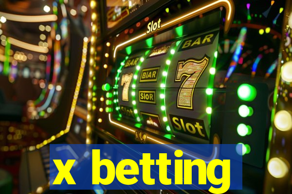 x betting