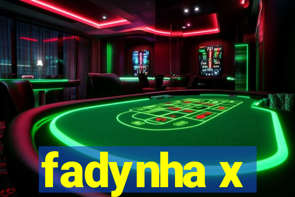 fadynha x