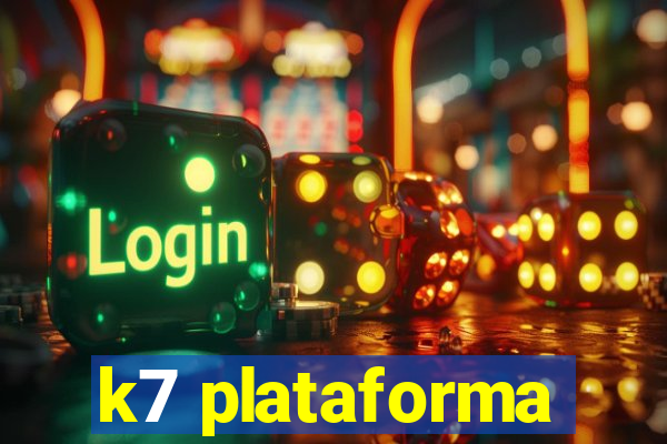 k7 plataforma