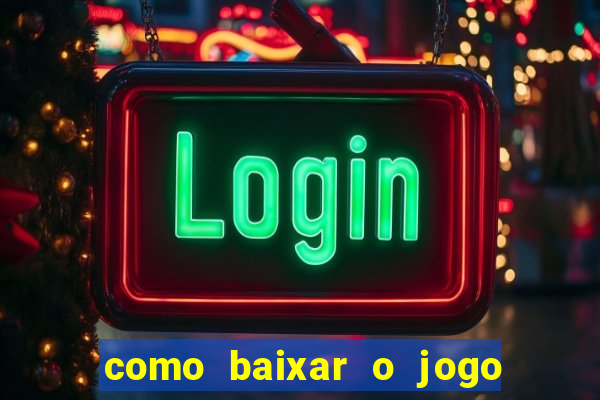 como baixar o jogo do tig