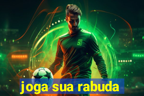 joga sua rabuda