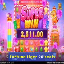 fortune tiger 20 reais