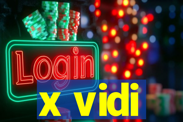 x vidi