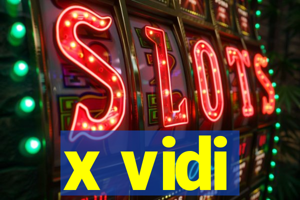 x vidi