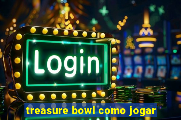 treasure bowl como jogar