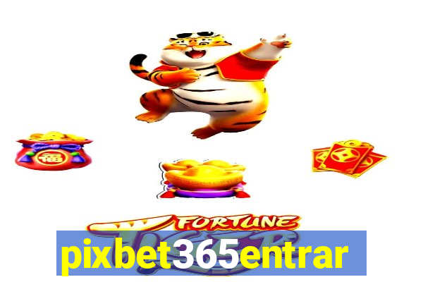 pixbet365entrar