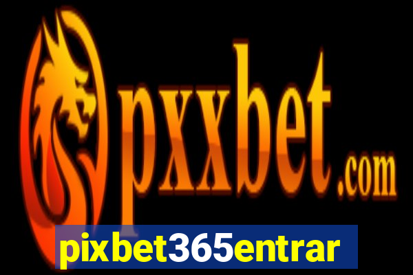 pixbet365entrar