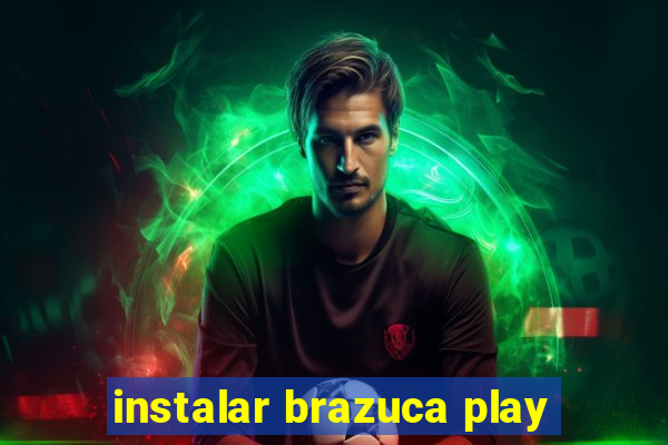 instalar brazuca play