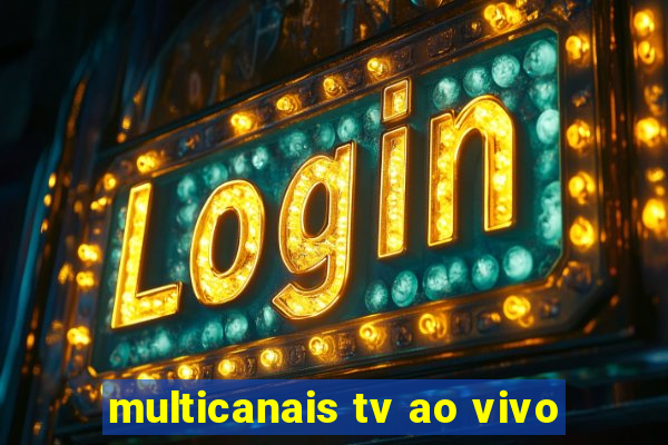 multicanais tv ao vivo