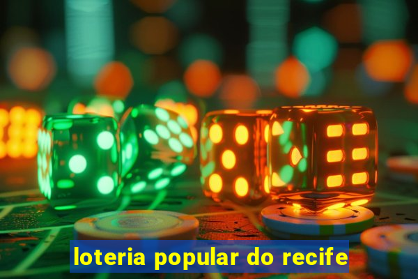 loteria popular do recife