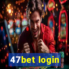 47bet login