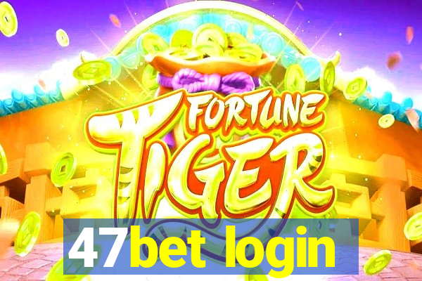 47bet login