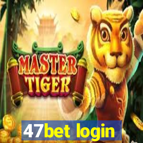 47bet login