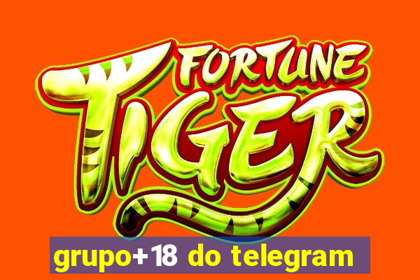 grupo+18 do telegram