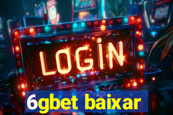 6gbet baixar