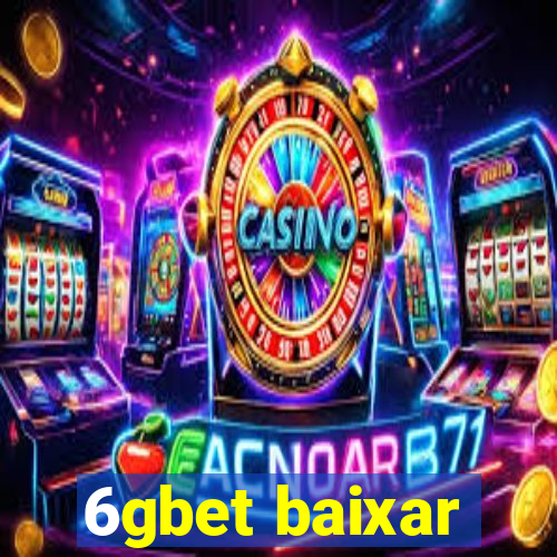 6gbet baixar