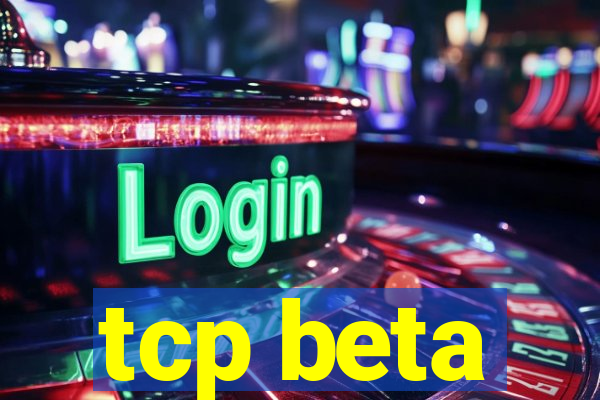 tcp beta