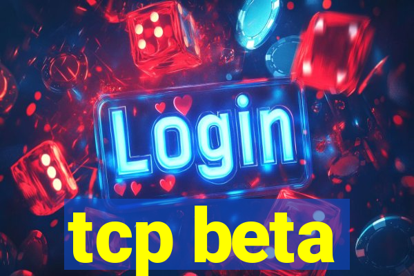 tcp beta