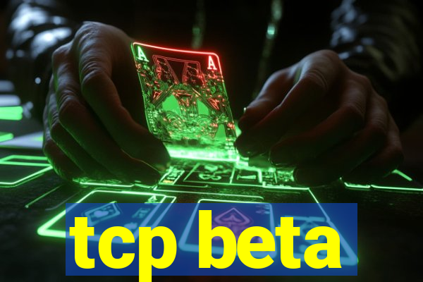 tcp beta