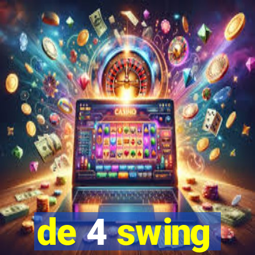 de 4 swing