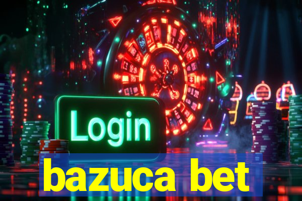 bazuca bet