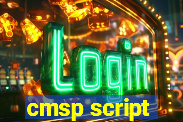 cmsp script