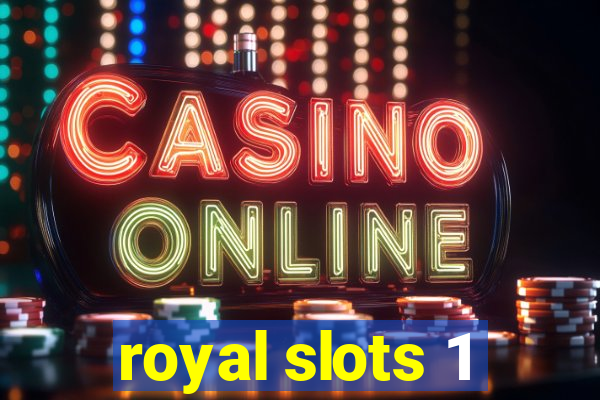 royal slots 1