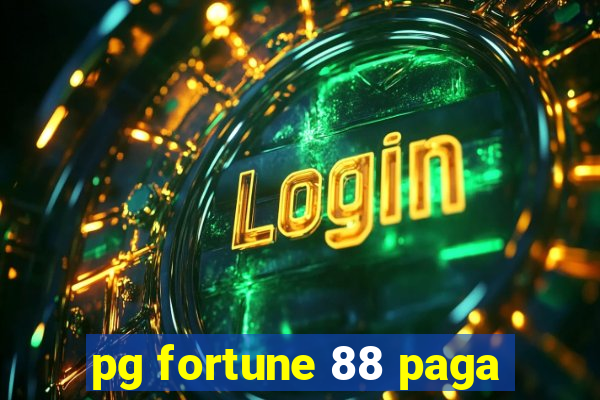 pg fortune 88 paga