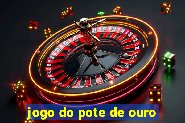 jogo do pote de ouro