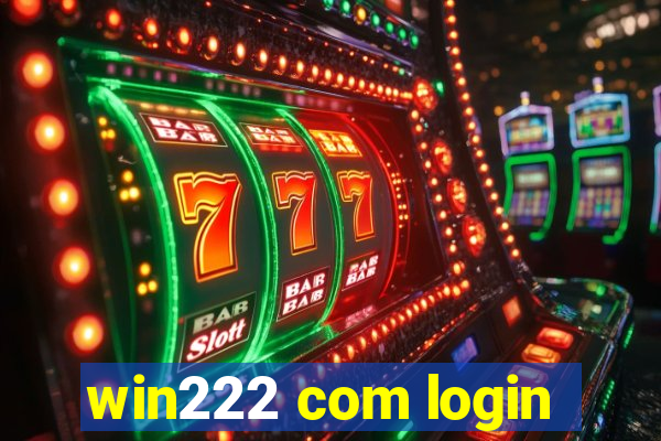 win222 com login