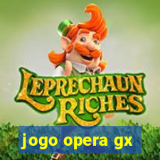 jogo opera gx